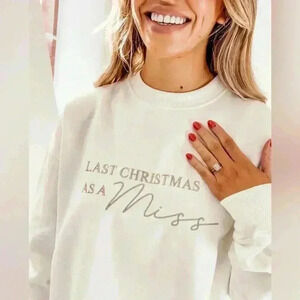 Six Stories Bridal “Last Christmas as a Miss” Sweatshirt